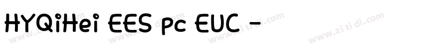 HYQiHei EES pc EUC 字体转换